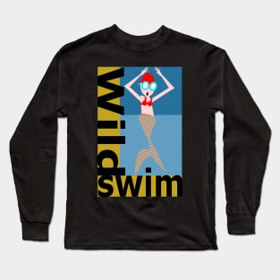 Wild Swim, Watch out mermaids! Long Sleeve T-Shirt